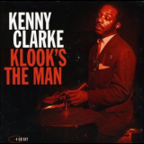 Kenny Clarke - Klook's The Man '2007