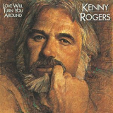 Kenny Rogers - Love Will Turn You Around '1982