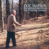 Doc Watson - On Praying Ground '1990