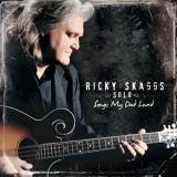 Ricky Skaggs - Solo - Songs My Dad Loved '2009