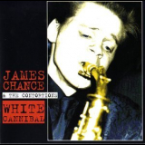 James Chance - White Cannibal '2004