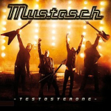Mustasch - Testosterone '2015