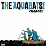 The Aquabats - Charge!! '2005