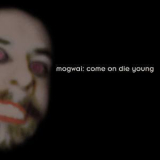 Mogwai - Come On Die Young (Digital Release, 2014) Vol.1 '1999