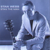 Stan Webb - Stan The Man '2002