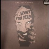 Karjalan Sissit - ...want You Dead '2015