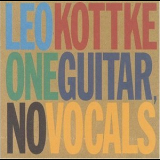 Leo Kottke - One Guitar, No Vocals '1999