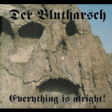 Der Blutharsch - Everything Is Alright! '2008