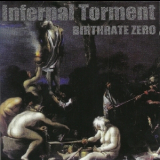 Infernal Torment - Birthrate Zero [Diehard Music Worldwide, PCD-45, Denmark] '2000