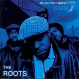 The Roots - Do You Want More?!!!??! '1995