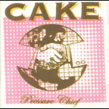 Cake - Pressure Chief '2004