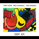 Tony Levin, Paul Dunmall, Paul Rogers - Deep Joy '2005