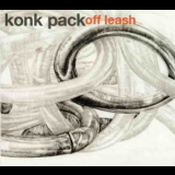 Konk Pack - Off Leash '2004