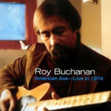 Roy Buchanan - American Axe-live In 1974 '1974
