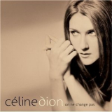 Celine Dion - On Ne Change Pas (3 CD) '2005