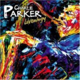 Charlie Parker - Liveology '2005
