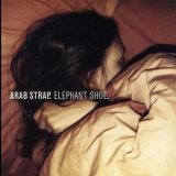 Arab Strap - Elephant Shoe '1999