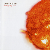 Lustmord - Purifying Fire '2000
