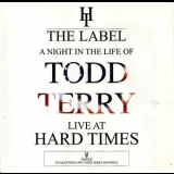 Todd Terry - A Night In The Life Of Todd Terry - Live At Hard Times '1995
