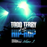 Todd Terry - Todd Terry Vs Hip Hop (Dramatical Volume 1) '2013
