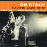 Bill Perkins - On Stage: The Bill Perkins Octet '1956