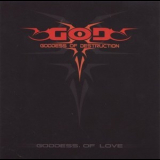 Goddess Of Destruction - Goddess Of Love '2005