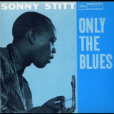 Sonny Stitt - Only The Blues '1957