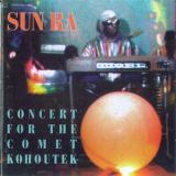 Sun Ra - Concert For The Comet Kohoutek '1974