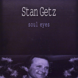 Stan Getz - Soul Eyes [Live] '1989