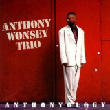 Anthony Wonsey Trio - Anthonyology '1995