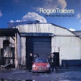 Rogue Traders - We Know What Youre Up To '2003