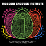 Moscow Grooves Institute - Surround Wednesday (Multicolor Version) '2007