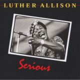 Luther Allison - Serious '1994