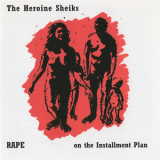 The Heroine Sheiks - Rape On The Installment Plan '2000