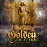 Golden Resurrection - Glory To My King (Japan) '2010