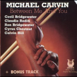 Michael Carvin - Between Me & You  '1989
