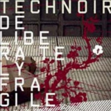 Technoir - Deliberately Fragile '2007