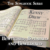 Kenny Drew - The Songbook Series Bewitched, Bothered And Bewildered '2014