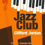 Clifford Jordan - Jazz Club (The Jazz Classics Music) '2018