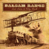 Balsam Range - Last Train To Kitty Hawk '2013