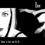8mm - Songs To Love And Die By '2006