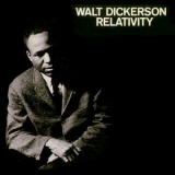 Walt Dickerson - Relativity (Remastered) '2016