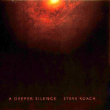 Steve Roach - A Deeper Silence '2008