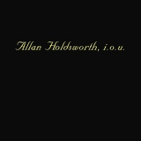 Allan Holdsworth - I.O.U. '1982