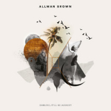 Allman Brown - Darling, It'll Be Alright '2019