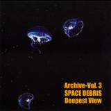 Space Debris - Archive Vol.3 - Deepest View '2011