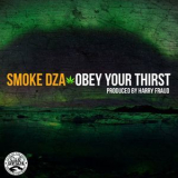 Smoke Dza - Obey Your Thirst '2013