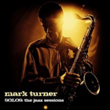 Mark Turner - Solos: The Jazz Sessions '2012