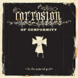 Corrosion Of Conformity - In The Arms Of God '2005