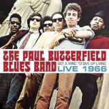 Paul Butterfield - Got A Mind To Give Up Living: Live  '2016